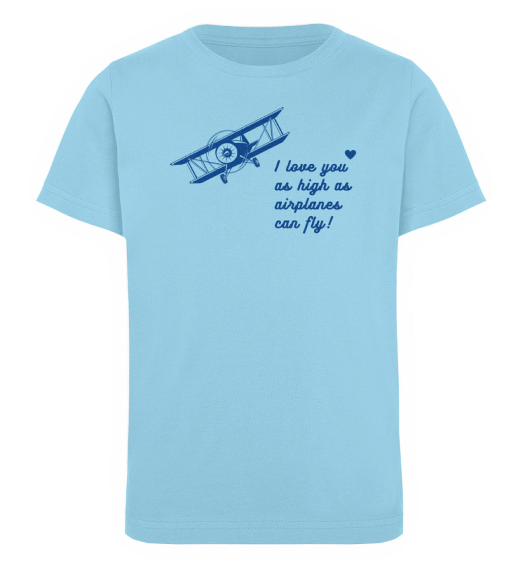 I love you as high as airplanes can fly! - Flight Kids T-Shirt Bio