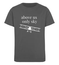 Lade das Bild in den Galerie-Viewer, above us only sky - Flight Kids T-Shirt Bio
