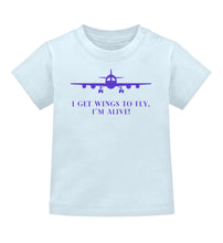 Lade das Bild in den Galerie-Viewer, I get wings to fly. I´m alive! - Baby T-Shirt
