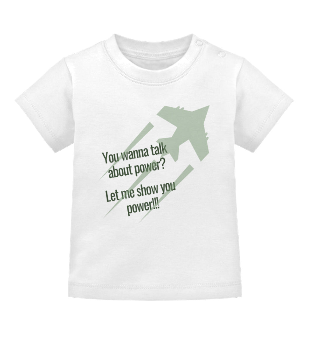 You wanna talk about power? - Baby T-Shirt